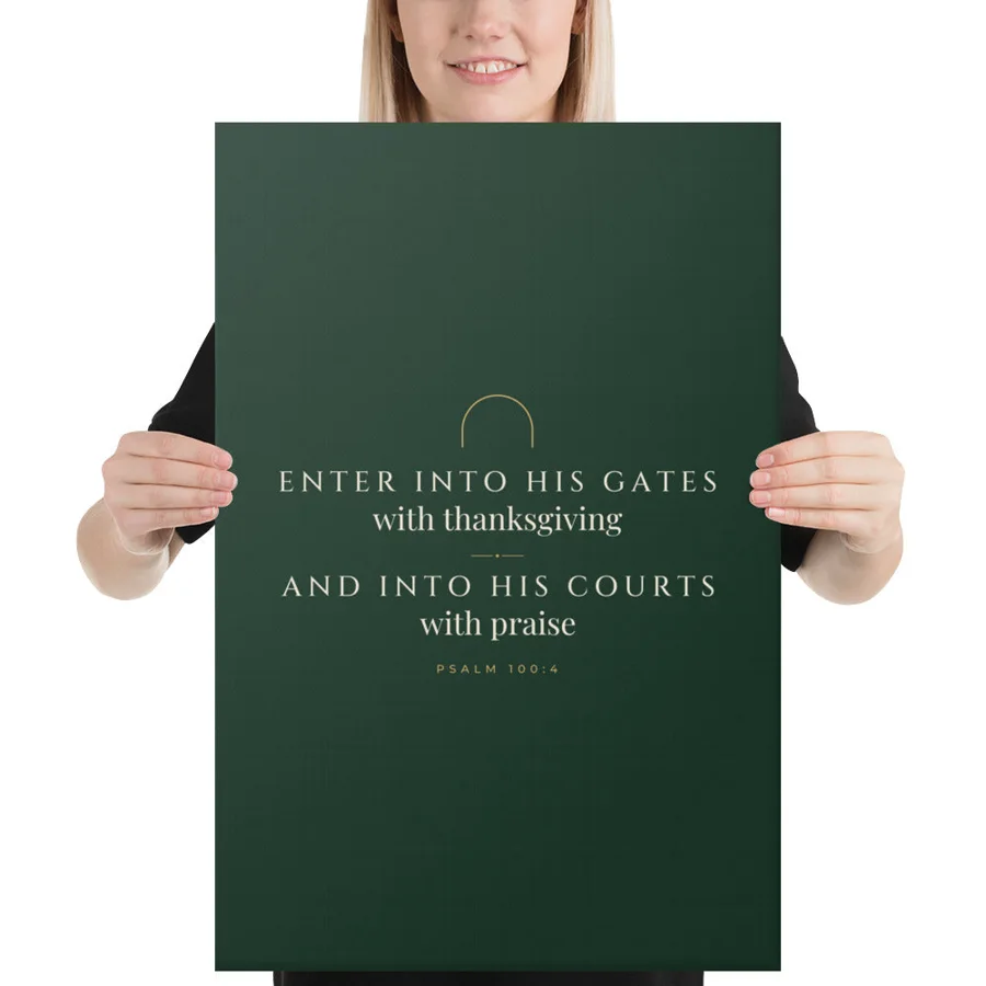 Enter Into His Gates (Psalm 100:4) · Thanksgiving Canvas Sign