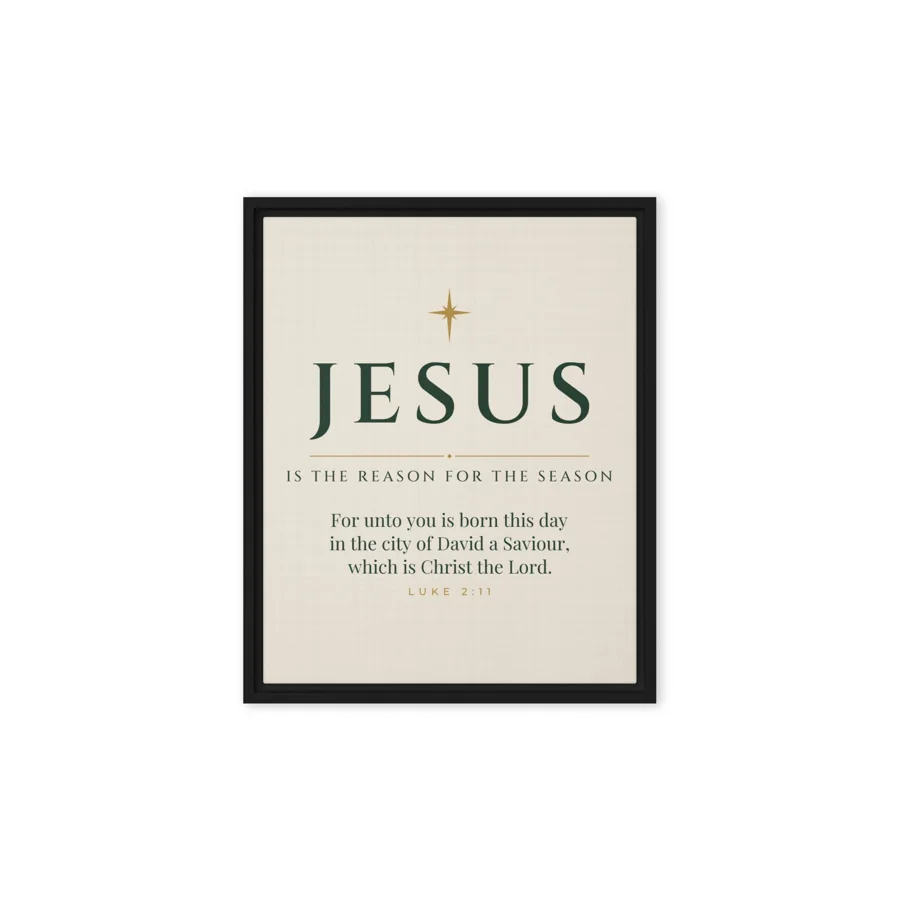 Jesus Is the Reason for the Season (Luke 2:11) · 8x10 Framed Canvas