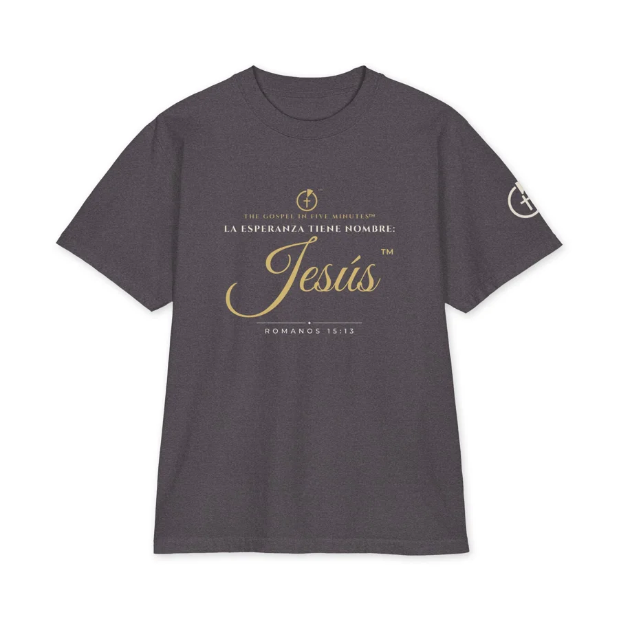 La Esperanza Tiene Nombre: Jesús™ Camiseta de Peso Máximo